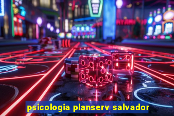 psicologia planserv salvador